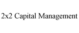 2x2 capital management