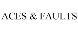 aces & faults
