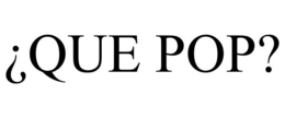 ¿que pop?