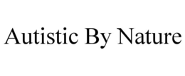 autistic by nature