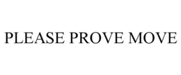 please prove move