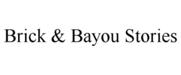 brick & bayou stories