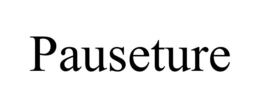 pauseture