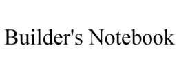 builder's notebook