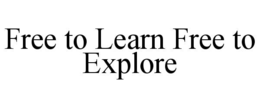 free to learn free to explore