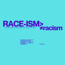race-ism> leaving racism in the dust #racism powered by leaders of the evolution pack. preferred by winners choosing to make a difference. estd 2026