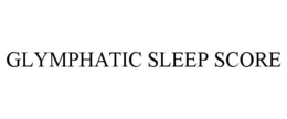 glymphatic sleep score