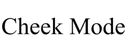 cheek mode