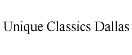 unique classics dallas