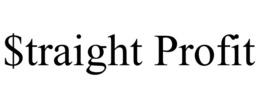 $traight profit