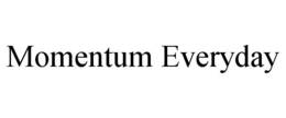 momentum everyday