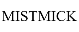 mistmick