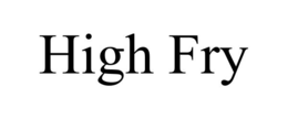 high fry