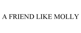 a friend like molly