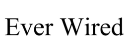 ever wired