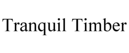 tranquil timber