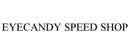 eyecandy speed shop