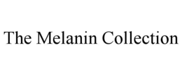 the melanin collection