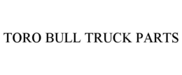 toro bull truck parts
