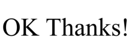 ok thanks!