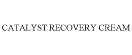 catalyst recovery cream