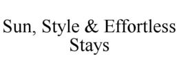 sun, style & effortless stays