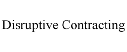 disruptive contracting