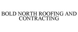 bold north roofing and contracting