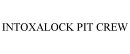 intoxalock pit crew