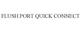 flush port quick connect