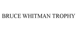 bruce whitman trophy