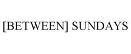 [between] sundays