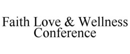 faith love & wellness conference