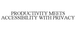productivity meets accessibility with privacy