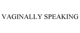 vaginally speaking