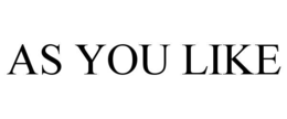as you like