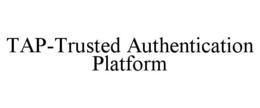 tap-trusted authentication platform