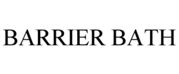 barrier bath