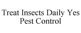 treat insects daily yes pest control