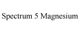 spectrum 5 magnesium