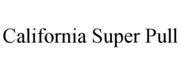 california super pull