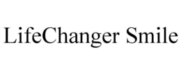 lifechanger smile