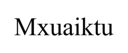 mxuaiktu