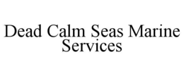 dead calm seas marine services