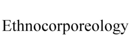 ethnocorporeology