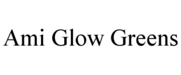ami glow greens