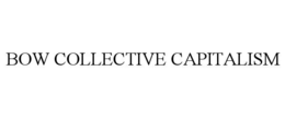 bow collective capitalism