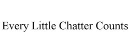 every little chatter counts