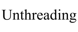 unthreading