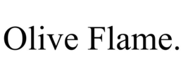 olive flame.